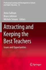 9789811386237-9811386234-Attracting and Keeping the Best Teachers: Issues and Opportunities (Professional Learning and Development in Schools and Higher Education, 16)