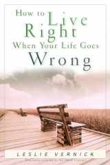 9781578568024-1578568021-How to Live Right When Your Life Goes Wrong (Indispensable Guides for Godly Living)