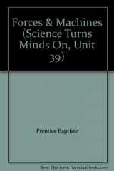 9780022761394-002276139X-Forces & Machines (Science Turns Minds On, Unit 39)
