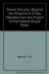 9780691022857-0691022852-Social Security: Beyond the Rhetoric of Crisis (Studies from the Project on the Federal Social Role)