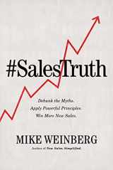 9781400216024-1400216028-Sales Truth: Debunk the Myths. Apply Powerful Principles. Win More New Sales.