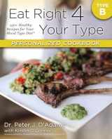 9780425269473-0425269477-Eat Right 4 Your Type Personalized Cookbook Type B: 150+ Healthy Recipes For Your Blood Type Diet