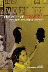 9780824835293-0824835298-The Value of Hawai‘i: Knowing the Past, Shaping the Future (Biography Monographs)