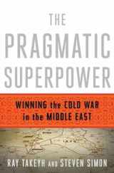 9780393081510-0393081516-The Pragmatic Superpower: Winning the Cold War in the Middle East