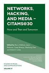 9781787696662-1787696669-Networks, Hacking and Media - CITAMS@30: Now and Then and Tomorrow (Studies in Media and Communications, 17)