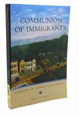 9780195154962-0195154967-Communion of Immigrants: A History of Catholics in America (Religion in American Life)