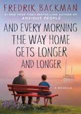 9781501160486-1501160486-And Every Morning the Way Home Gets Longer and Longer: A Novella