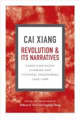 9780822360544-0822360543-Revolution and Its Narratives: China's Socialist Literary and Cultural Imaginaries, 1949-1966