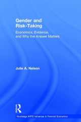 9781138284012-1138284017-Gender and Risk-Taking: Economics, Evidence, and Why the Answer Matters (Routledge IAFFE Advances in Feminist Economics)