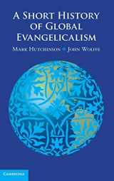 9780521769457-0521769450-A Short History of Global Evangelicalism