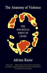 9780307475619-0307475611-The Anatomy of Violence: The Biological Roots of Crime