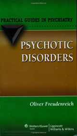 9780781785433-078178543X-Psychotic Disorders: A Practical Guide (Practical Guides in Psychiatry)