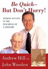 9780743213882-0743213882-Be Quick - But Don't Hurry: Finding Success in the Teachings of a Lifetime