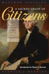 9780847682621-0847682625-A Sacred Union of Citizens: George Washington's Farewell Address and the American Character