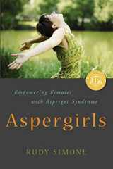 9781849058261-1849058261-Aspergirls: Empowering Females with Asperger Syndrome