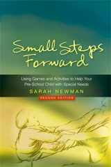 9781843106937-1843106930-Small Steps Forward: Using Games and Activities to Help Your Pre-school Child With Special Needs