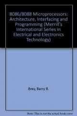 9780675204439-0675204437-8086/8088 Microprocessor: Architecture, Programming, and Interfacing (MERRILL'S INTERNATIONAL SERIES IN ELECTRICAL AND ELECTRONICS TECHNOLOGY)