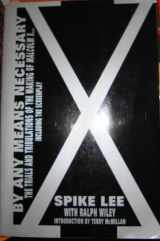 9781562829131-1562829130-By Any Means Necessary: Trials And Tribulations of the Making of Malcolm X