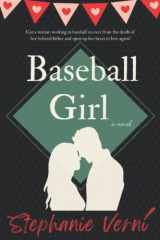 9780692370841-0692370846-Baseball Girl: A Novel