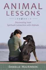 9780738751351-0738751359-Animal Lessons: Discovering Your Spiritual Connection with Animals