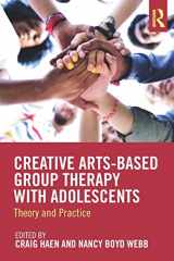 9781138572546-1138572543-Creative Arts-Based Group Therapy with Adolescents: Theory and Practice