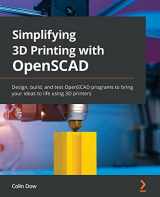 9781801813174-1801813175-Simplifying 3D Printing with OpenSCAD: Design, build, and test OpenSCAD programs to bring your ideas to life using 3D printers