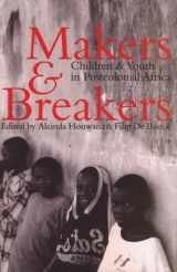 9780852554340-0852554346-Makers and Breakers: Children and Youth in Postcolonial Africa