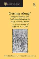 9781138110670-1138110671-Getting Along?: Religious Identities and Confessional Relations in Early Modern England - Essays in Honour of Professor W.J. Sheils