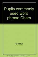 9787534230035-7534230039-Pupils commonly used word phrase Chars