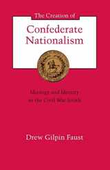 9780807116067-0807116068-The Creation of Confederate Nationalism: Ideology and Identity in the Civil War South (Walter Lynwood Fleming Lectures in Southern History)