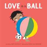 9781951836351-1951836359-Love Is a Ball: A Board Book
