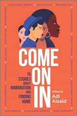 9781335424365-1335424369-Come On In: 15 Stories about Immigration and Finding Home
