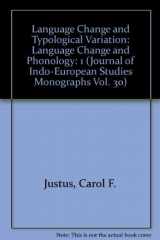 9780941694681-0941694682-Language Change and Typological Variation. In Honor of Winfred P. Lehmann on the Occasion of his 83rd Birthday Volume 1: Language Change and Phonology ... of Indo-European Studies Monograph No. 30)