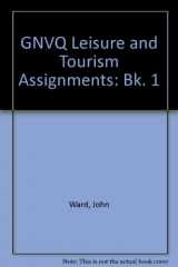9780748724284-0748724281-GNVQ Leisure and Tourism Assignments (Bk. 1)