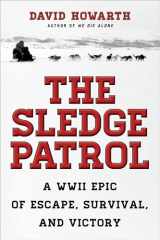 9781493032938-1493032933-The Sledge Patrol: A WWII Epic Of Escape, Survival, And Victory