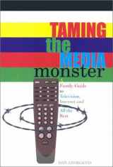 9780867164657-0867164654-Taming the Media Monster: A Family Guide to Television, Internet and All the Rest