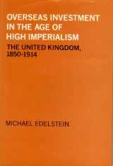 9780231044387-0231044380-Overseas Investment in the Age of High Imperialism: The United Kingdom 1850-1914