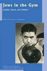 9781557536297-1557536295-Jews in the Gym: Judaism, Sports, and Athletics (Studies in Jewish Civilization)