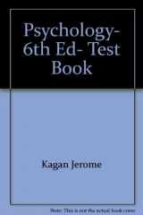 9780155726406-0155726404-Psychology, 6th Ed, Test Book