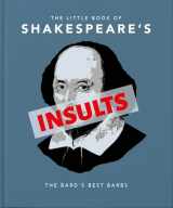9781911610748-1911610740-The Little Book of Shakespeare's Insults: The Bard's Best Barbs (The Little Books of Humor & Gift, 4)