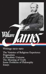 9780940450387-0940450380-William James : Writings 1902-1910 : The Varieties of Religious Experience / Pragmatism / A Pluralistic Universe / The Meaning of Truth / Some Problems of Philosophy / Essays (Library of America)