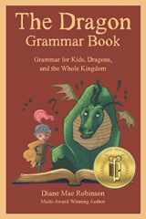 9781988714011-198871401X-The Dragon Grammar Book: Grammar for Kids, Dragons, and the Whole Kingdom