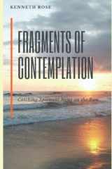9781686087547-1686087543-Fragments of Contemplation: Catching Spiritual News on the Run