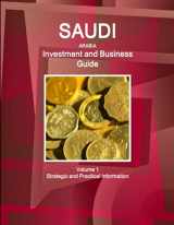 9781433043666-1433043661-Saudi Arabia Investment and Business Guide Volume 1 Strategic and Practical Information (World Strategic and Business Information Library)