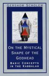 9780805210811-0805210814-On the Mystical Shape of the Godhead: Basic Concepts in the Kabbalah (Mysticism and Kabbalah)