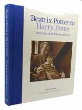 9781855143425-1855143429-Beatrix Potter to Harry Potter: Portraits of Children's Writers