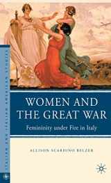 9780230100404-0230100406-Women and the Great War: Femininity under Fire in Italy (Italian and Italian American Studies)