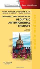 9780323112475-0323112471-The Harriet Lane Handbook of Pediatric Antimicrobial Therapy: Mobile Medicine Series (Expert Consult: Online + Print)