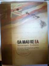 9781450782371-145078237X-UA MAU KE EA Sovereignty Endures: An Overview of the Political and Legal History of the Hawaiian Islands