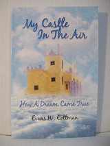 9789768170804-9768170808-My Castle in the Air: How a Dream Came True